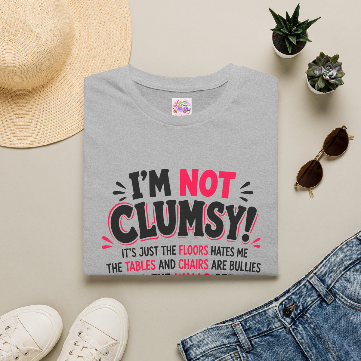 I'm Not Clumsy T-Shirt — Funny Quote Graphic Tee for Clumsy People