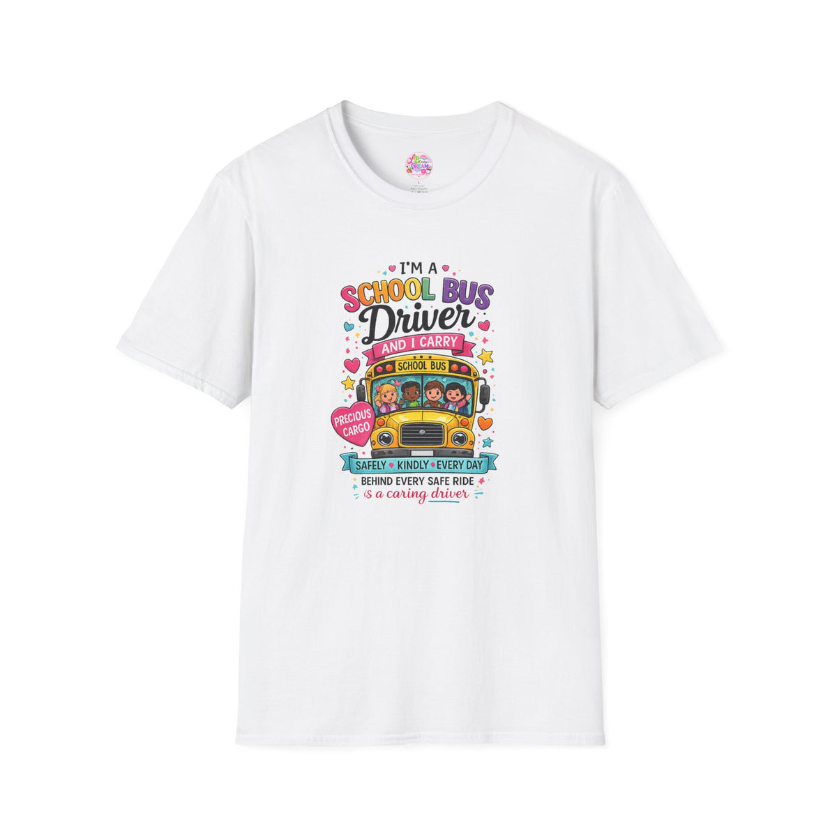 School Bus Driver T-Shirt — “I Carry Precious Cargo” Colorful Graphic Tee