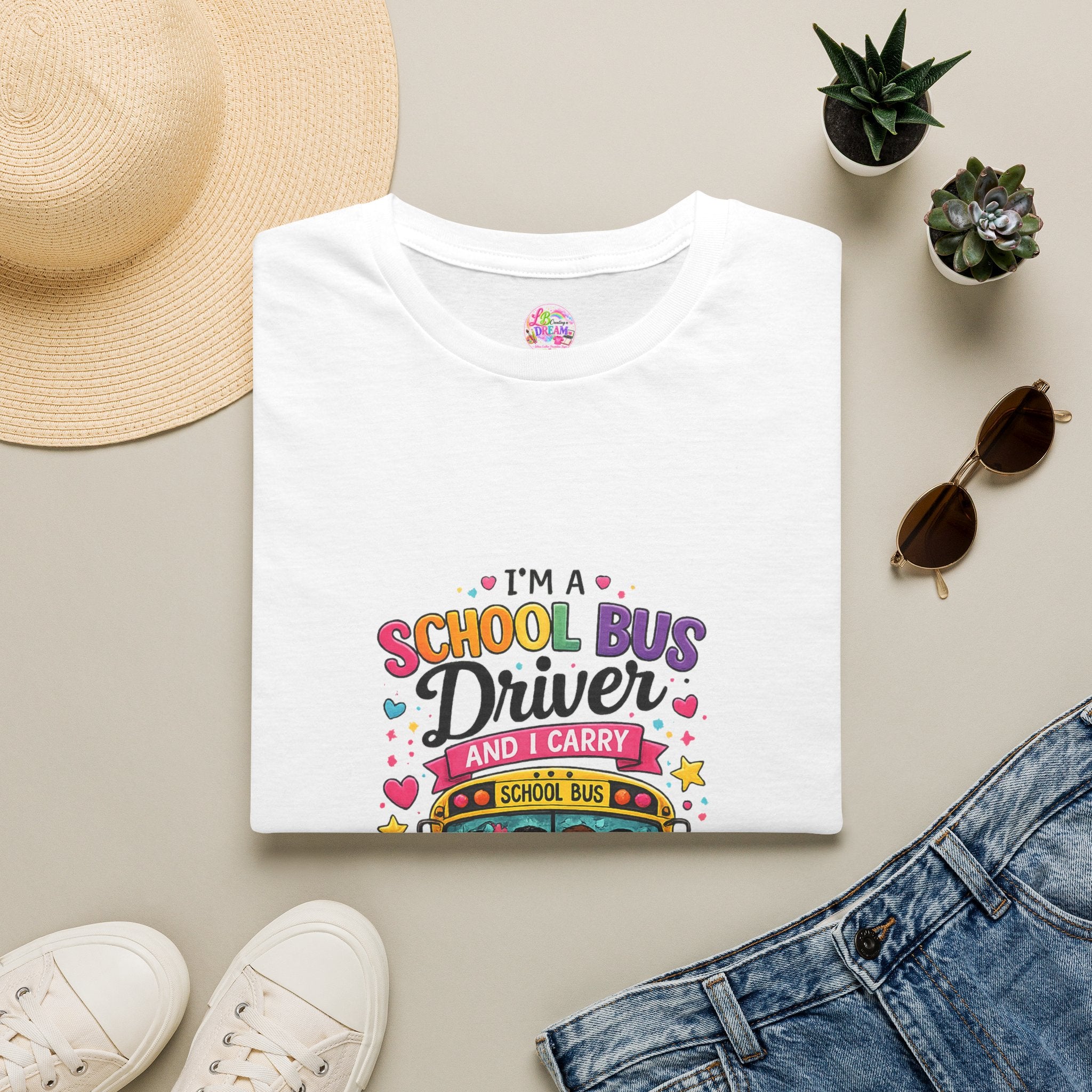 School Bus School Bus Driver T-Shirt — "I'm a School Bus Driver and I Carry Precious Cargo Colorful/School Bus Driver Gift Graphic Tee