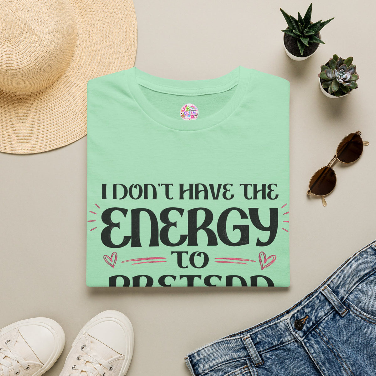 T-Shirt — "I Don't Have the Energy to Pretend to Like You Today" Graphic Tee