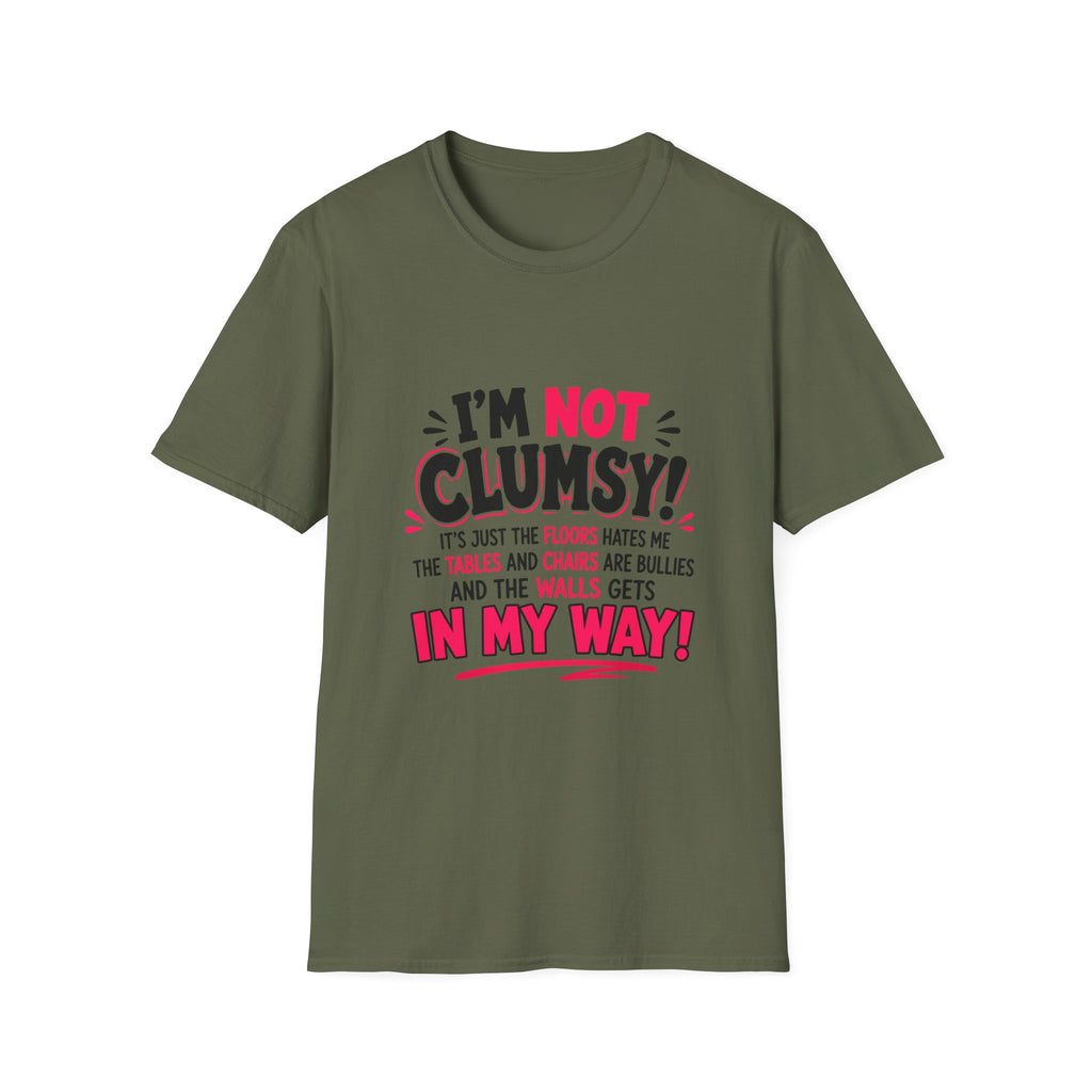 I'm Not Clumsy T-Shirt — Funny Quote Graphic Tee for Clumsy People