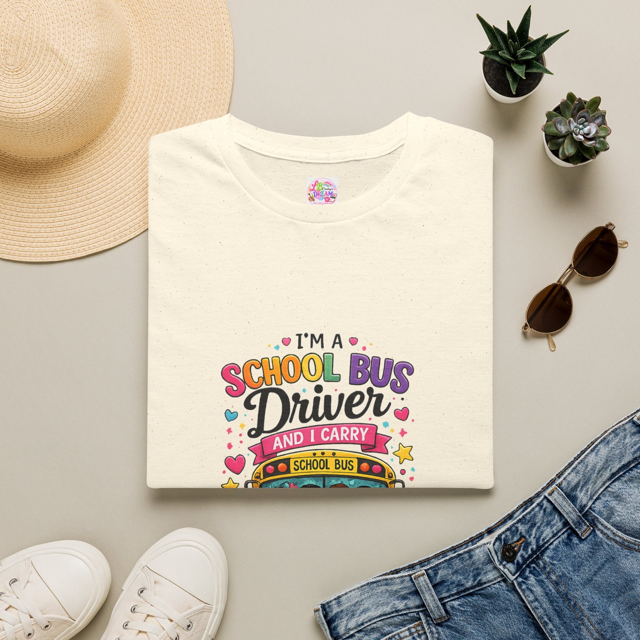 School Bus School Bus Driver T-Shirt — "I'm a School Bus Driver and I Carry Precious Cargo Colorful/School Bus Driver Gift Graphic Tee