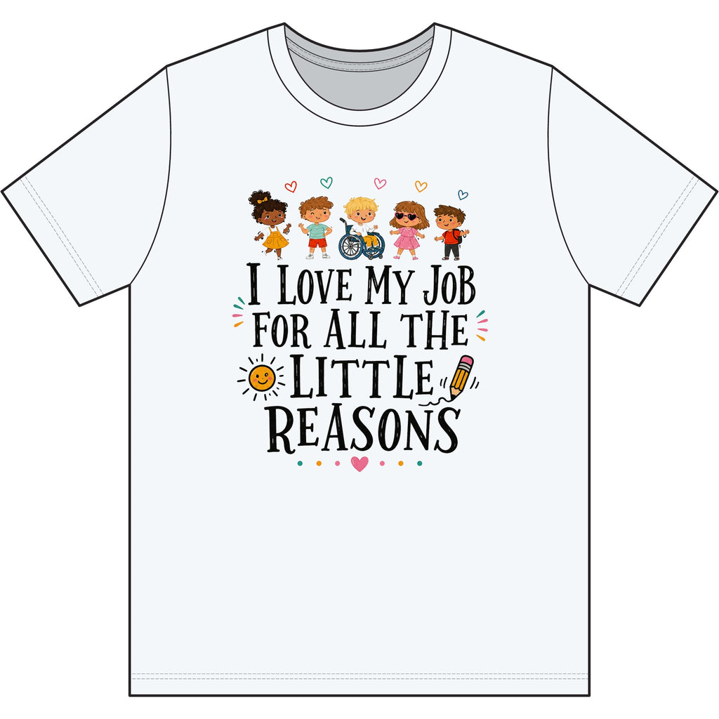 Teacher/Bus Driver T‑Shirt — "I Love My Job for All the Little Reasons" Cute Kids Design