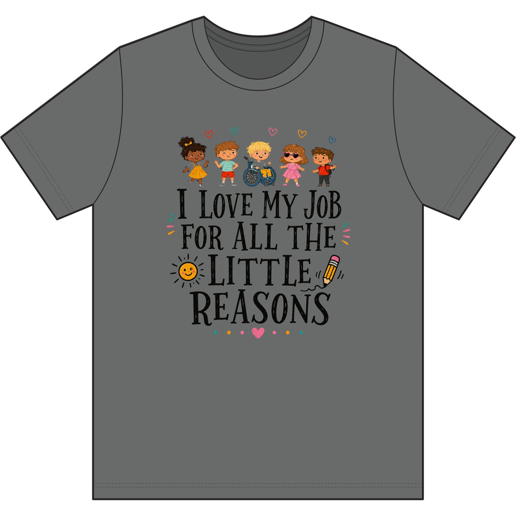 Teacher/Bus Driver T‑Shirt — "I Love My Job for All the Little Reasons" Cute Kids Design