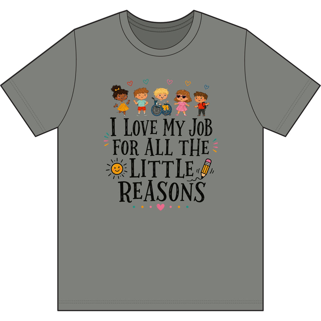 Teacher/Bus Driver T‑Shirt — "I Love My Job for All the Little Reasons" Cute Kids Design