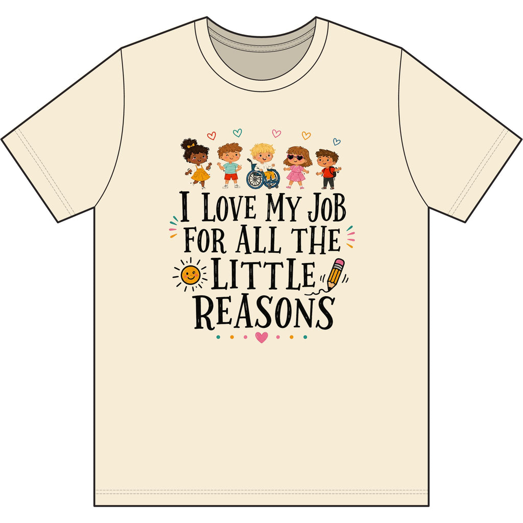 Teacher/Bus Driver T‑Shirt — "I Love My Job for All the Little Reasons" Cute Kids Design