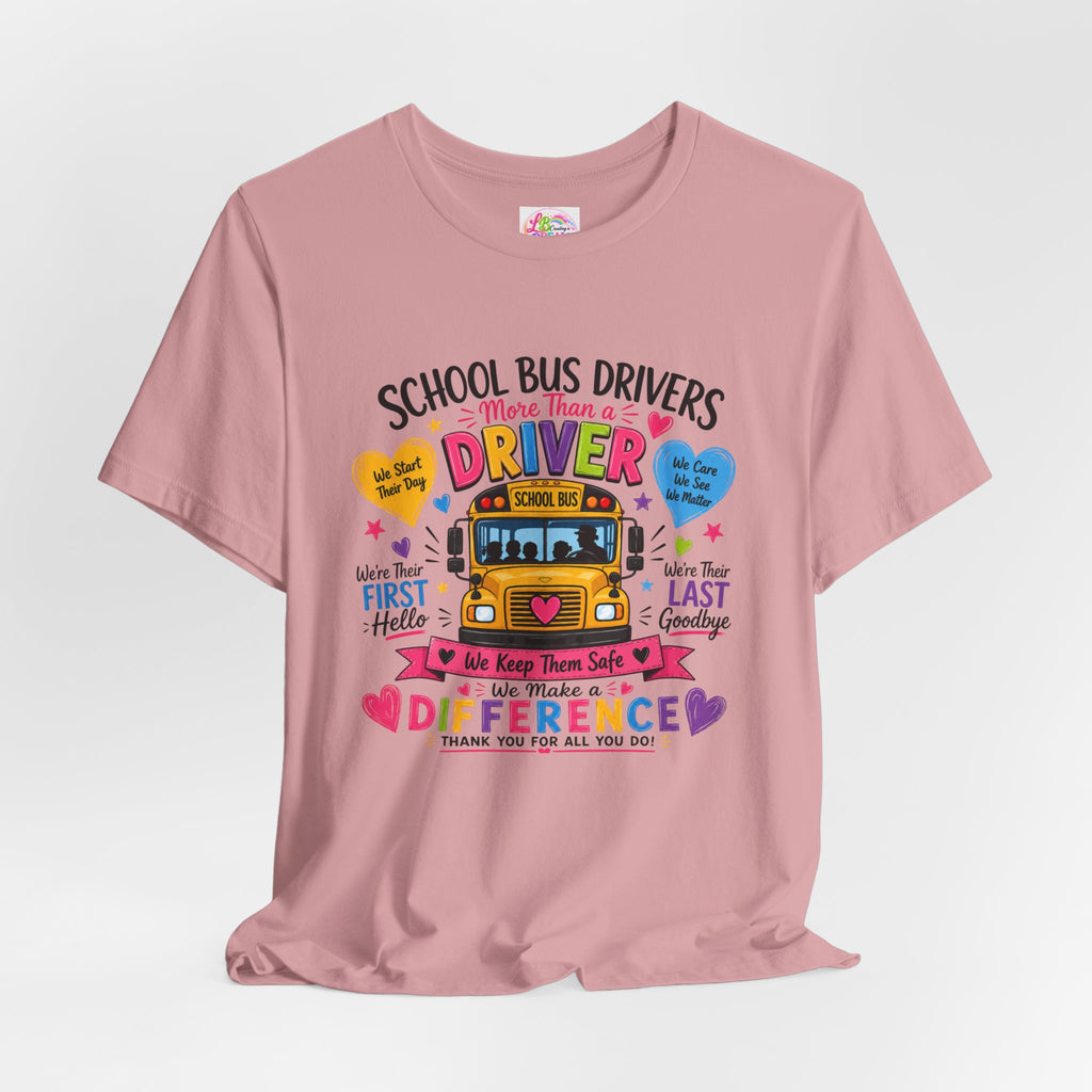 School Bus Drivers Make a Difference — Appreciation T-Shirt