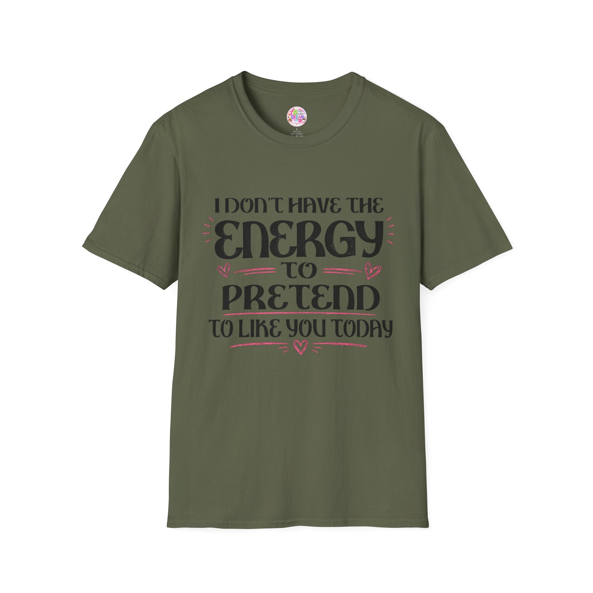 T-Shirt — "I Don't Have the Energy to Pretend to Like You Today" Graphic Tee