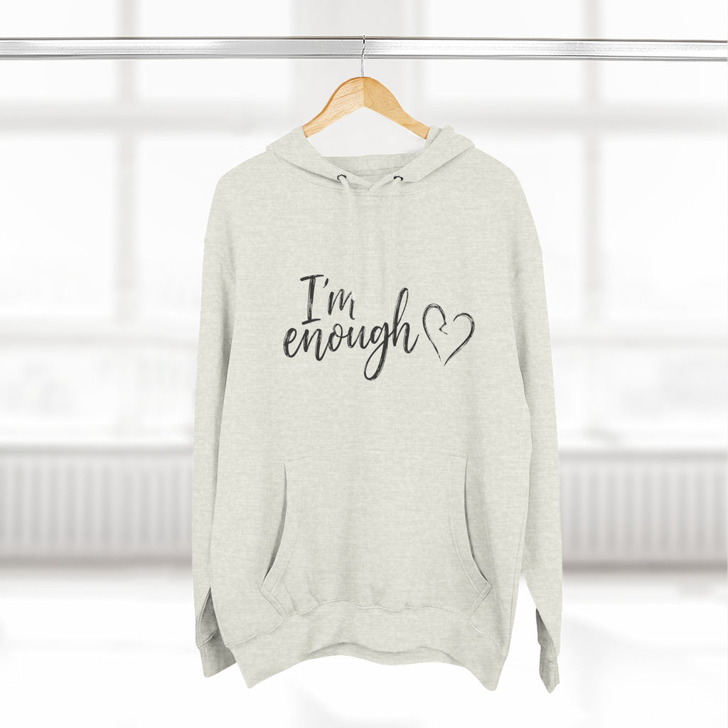 I'm Enough Fleece Hoodie - Self-Love Comfort Pullover