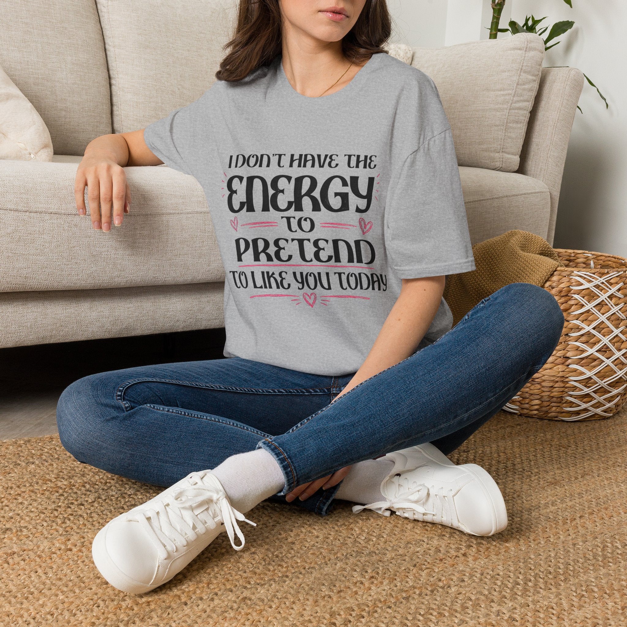 T-Shirt — "I Don't Have the Energy to Pretend to Like You Today" Graphic Tee