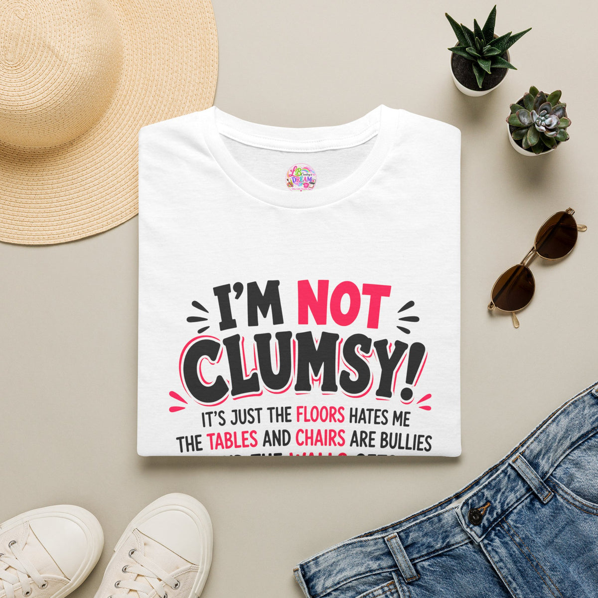 I'm Not Clumsy T-Shirt — Funny Quote Graphic Tee for Clumsy People
