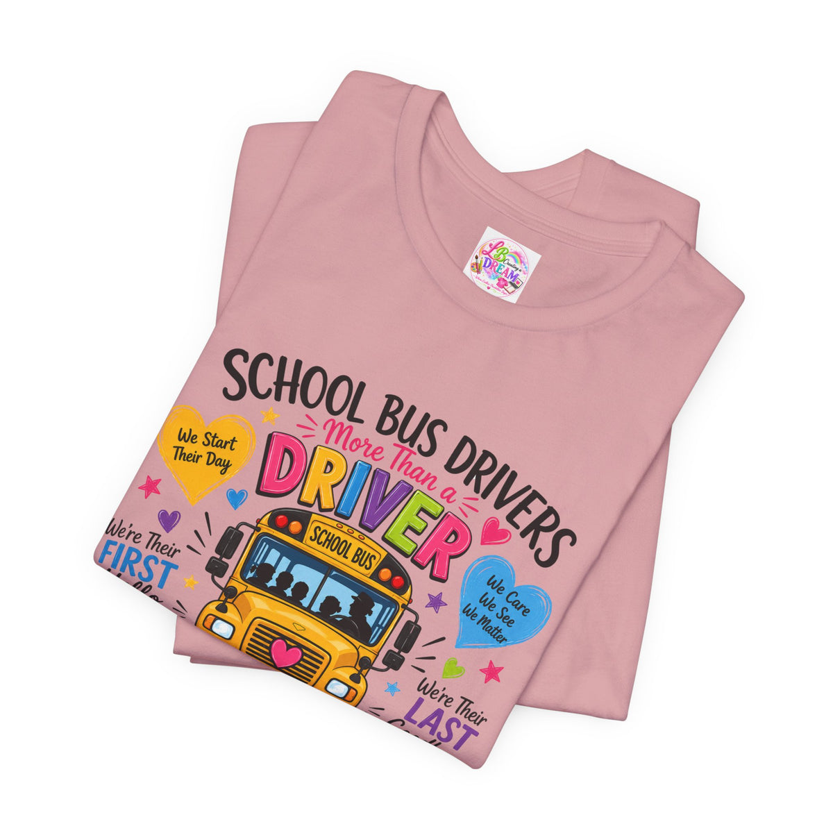 School Bus Drivers Make a Difference — Appreciation T-Shirt