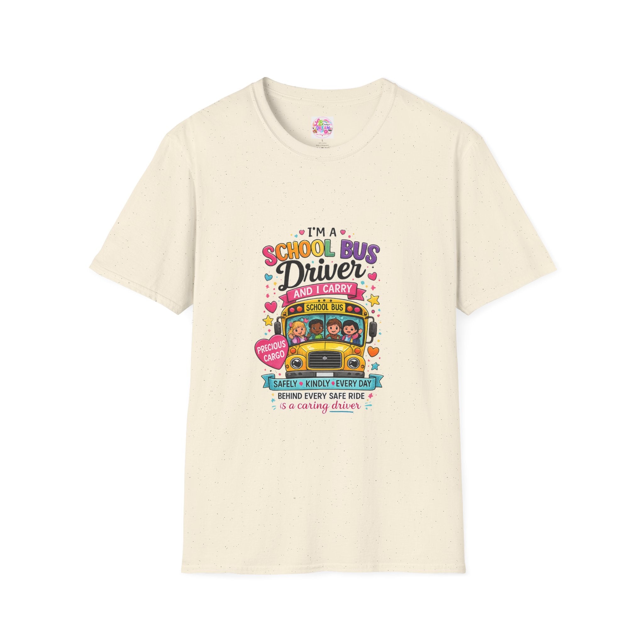 School Bus School Bus Driver T-Shirt — "I'm a School Bus Driver and I Carry Precious Cargo Colorful/School Bus Driver Gift Graphic Tee
