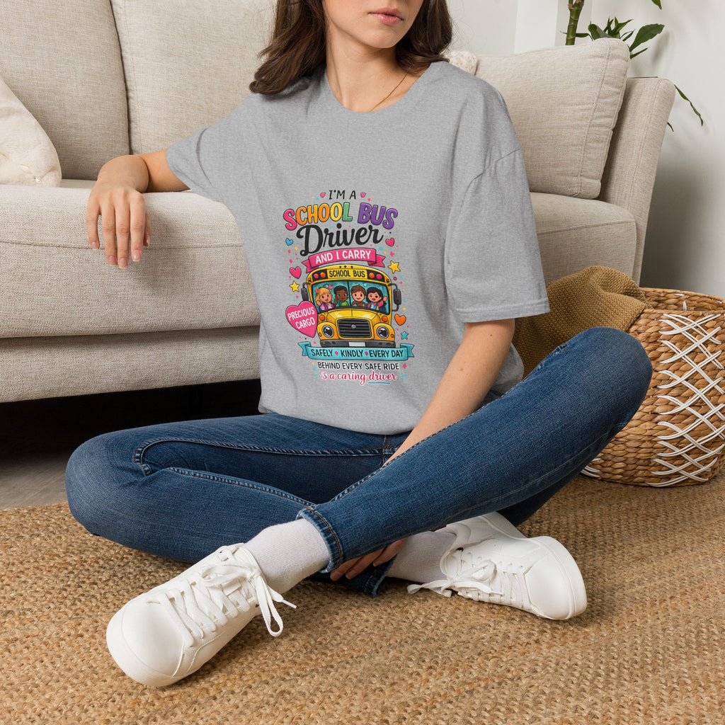 School Bus School Bus Driver T-Shirt — "I'm a School Bus Driver and I Carry Precious Cargo Colorful/School Bus Driver Gift Graphic Tee