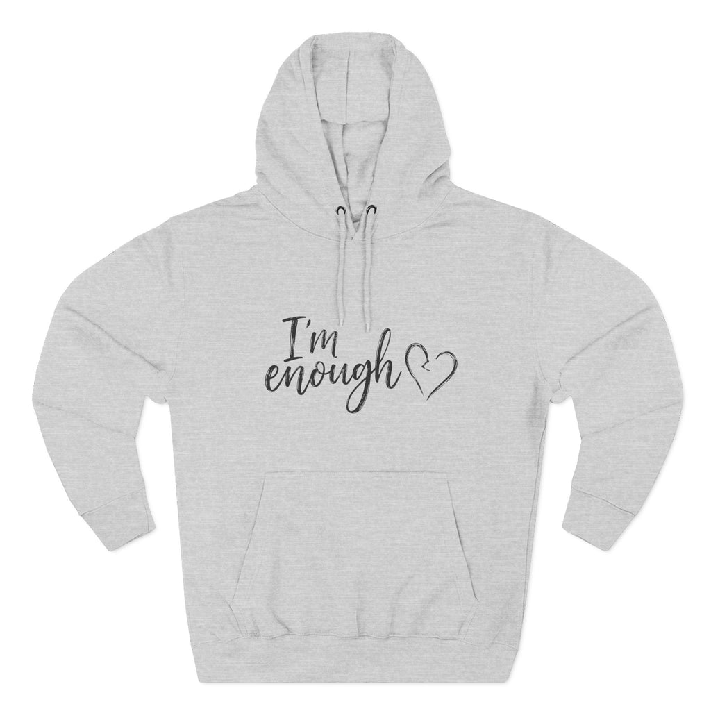 I'm Enough Fleece Hoodie - Self-Love Comfort Pullover
